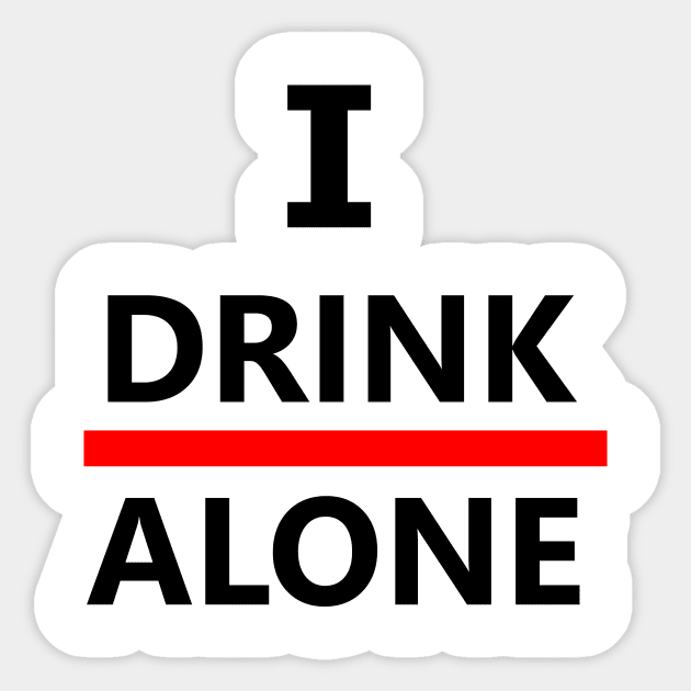 Drink Alone Sticker by simokava